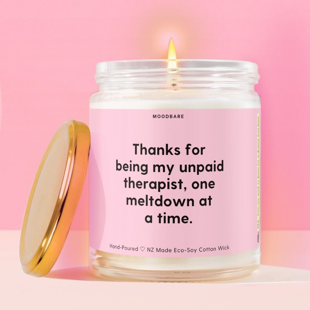 Thanks for being my unpaid therapist, one meltdown at a time. Moodbare