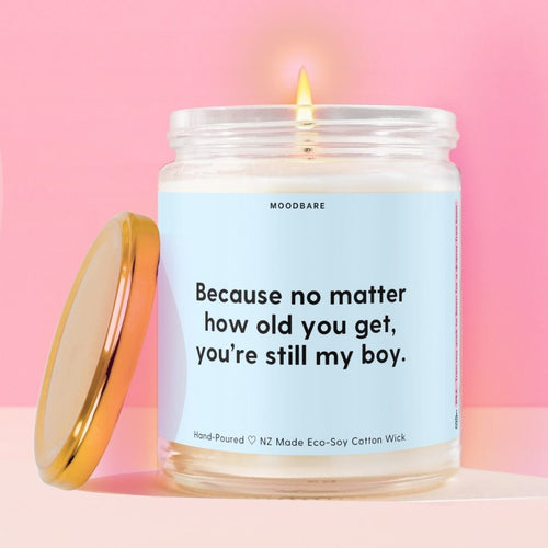 Because no matter how old you get, you’re still my boy. Moodbare