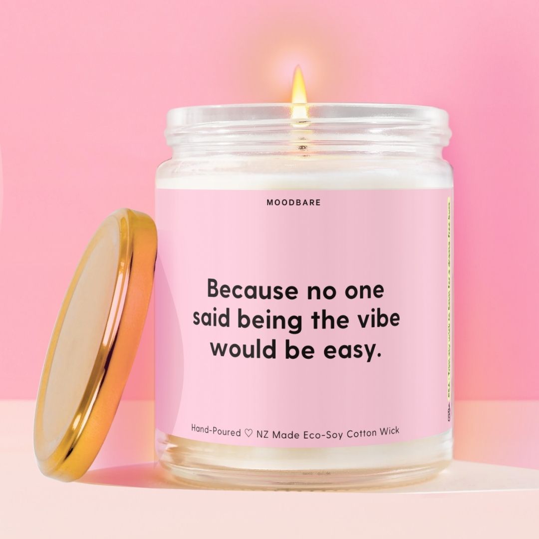 Because no one said being the vibe would be easy. Moodbare