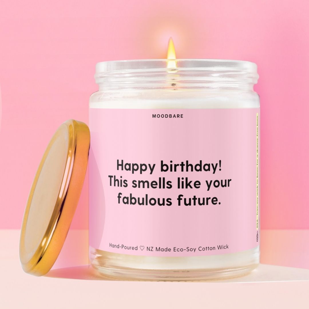 Happy birthday! This smells like your fabulous future. Moodbare