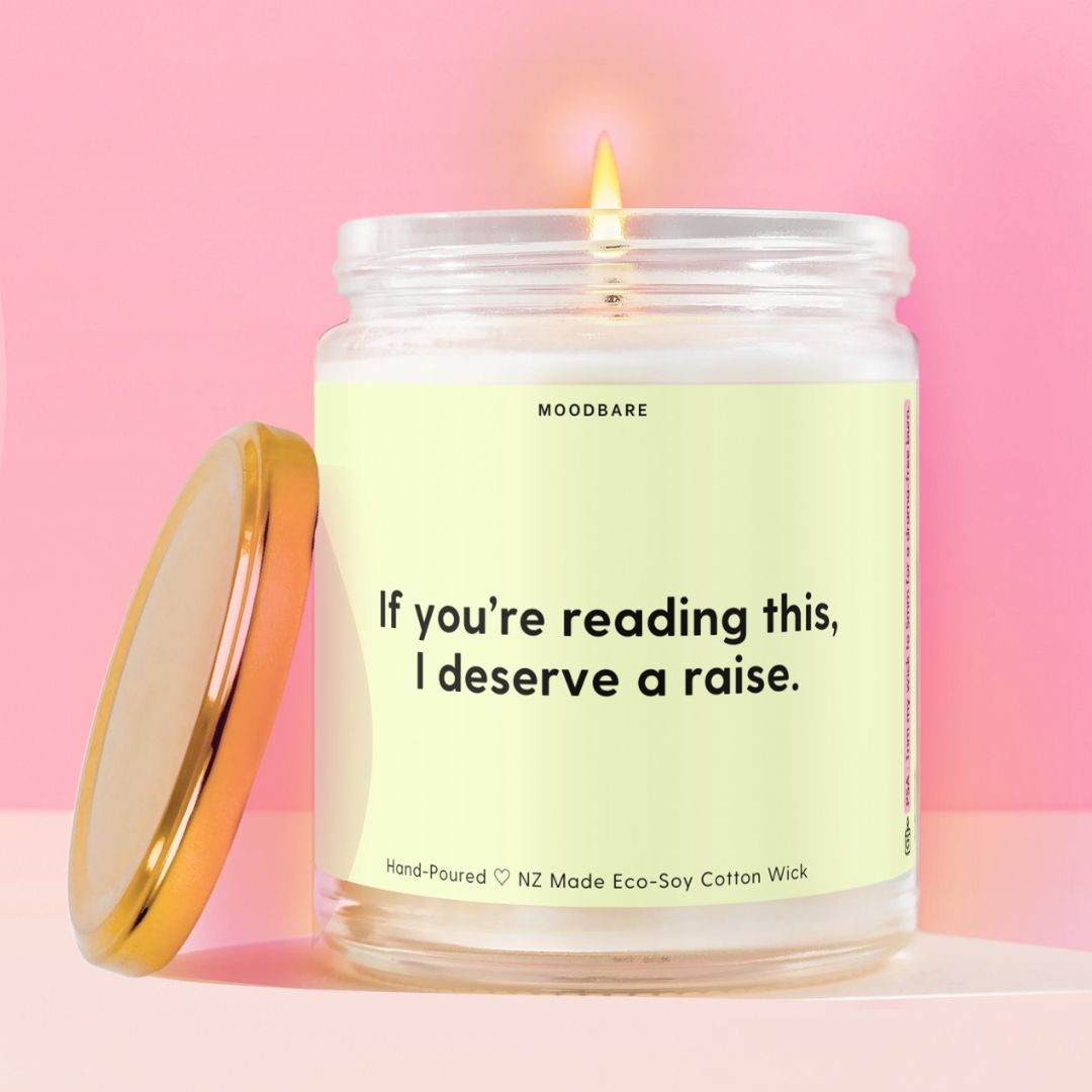 If you’re reading this, I deserve a raise. Moodbare