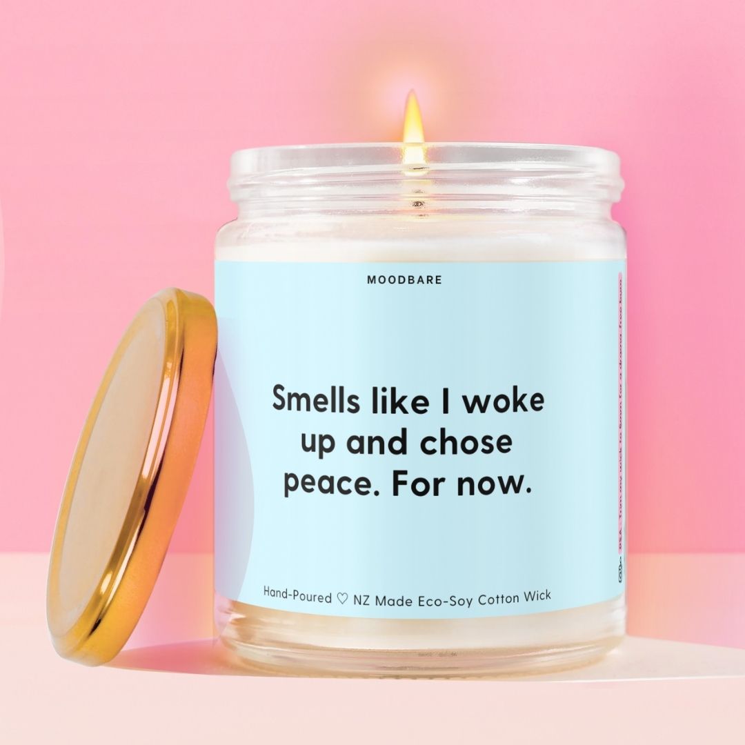 Smells like I woke up and chose peace. For now. Moodbare