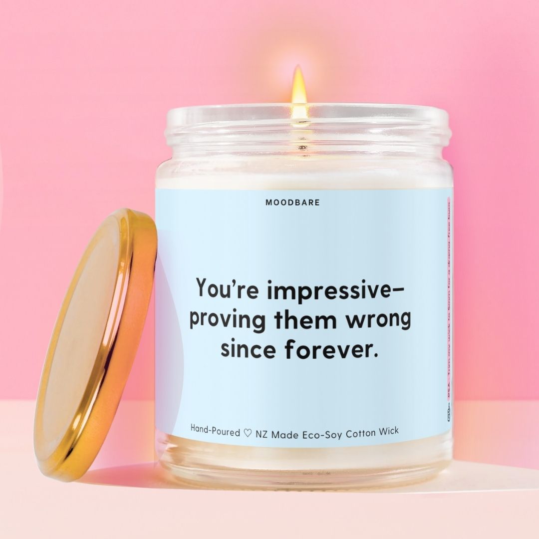 You’re impressive—proving them wrong since forever. Moodbare